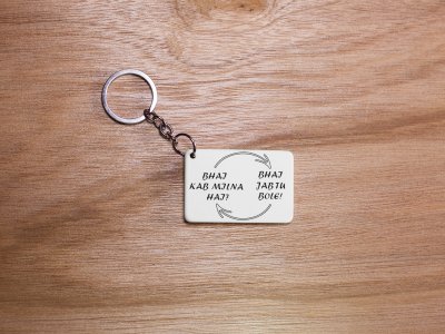 Bhai Kab Milna Hai - Bhai Jab Tu Bole - White - Designable Dialogues Keychain (Combo Set Of 2)