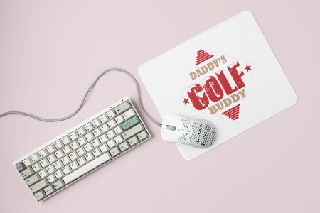 Daddy's golf buddy- Printed Mousepad