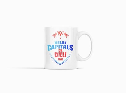 Delhi capitals, Dil delhi hai - IPL designed Mugs for Cricket lovers