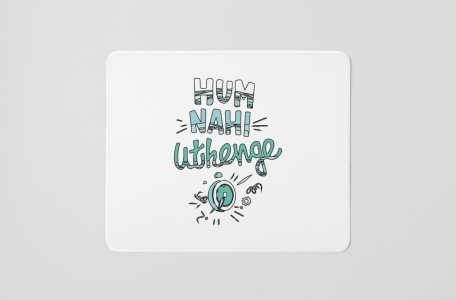 Hum Nahi Uthenge - Printed Mousepads For Bollywood Lovers