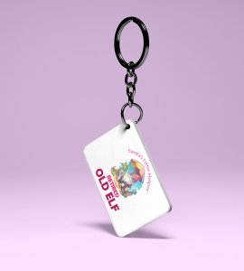 Santa's Old Bestfriend : Funniest Designed Key Chain Ever byUnique Gift For Secret Santa